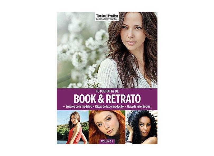 Fotografia de Book e Retrato - Coleção Técnica e Prática Iniciação Profissional - Vários Autores - 9788579604843