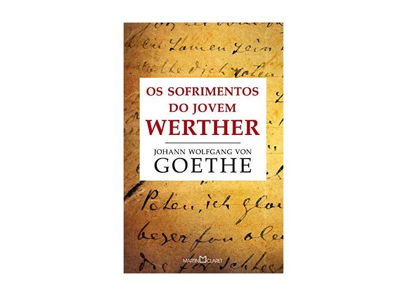 Os Sofrimentos do Jovem Werther - Goethe, Johann Wolfgang Von - 9788544000267
