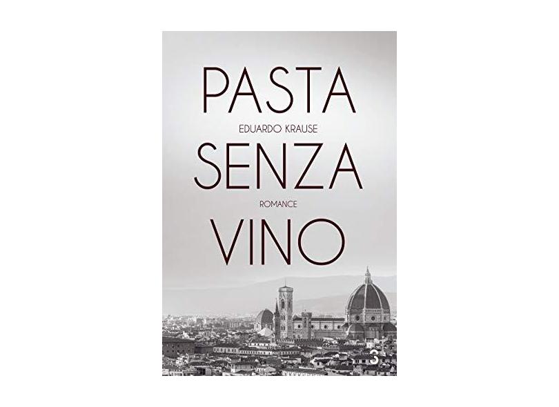 Pasta Senza Vino - Krause, Eduardo - 9788568076026