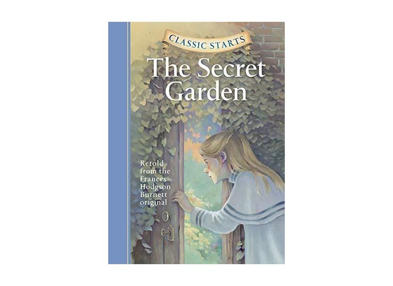 Classic Starts(tm) the Secret Garden - Frances Hodgson Burnett - 9781402713194