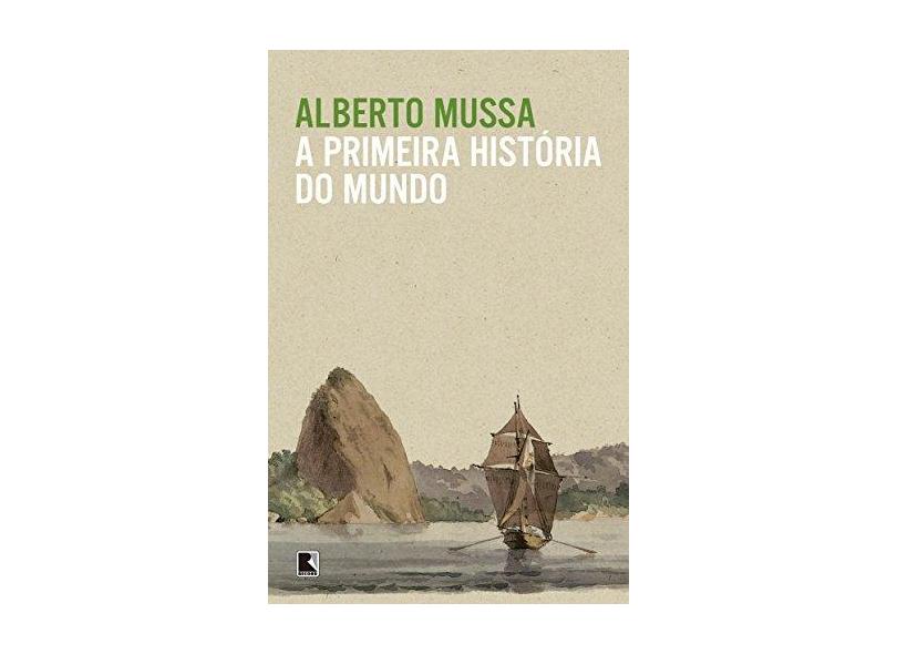 A Primeira História do Mundo - Alberto Mussa - 9788501031754