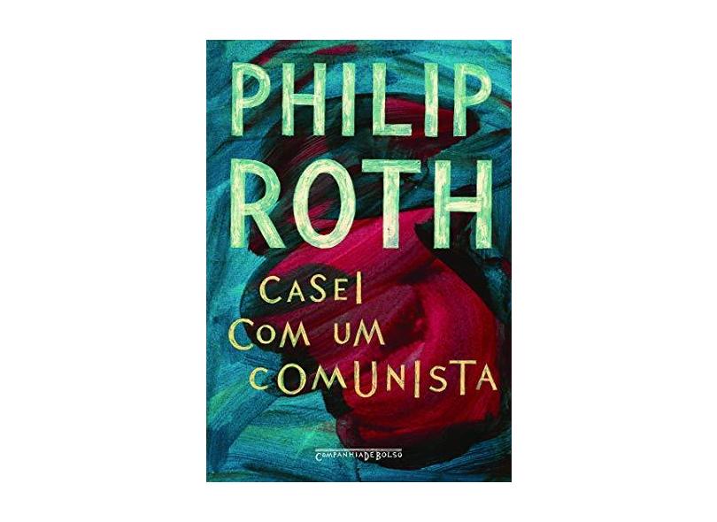 Casei Com Um Comunista - Philip Roth - 9788535925128