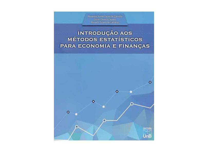 Introdução aos Métodos Estatísticos Para Economia e Finanças - Alexandre Xavier Ywatta De Carvalho - 9788523011482