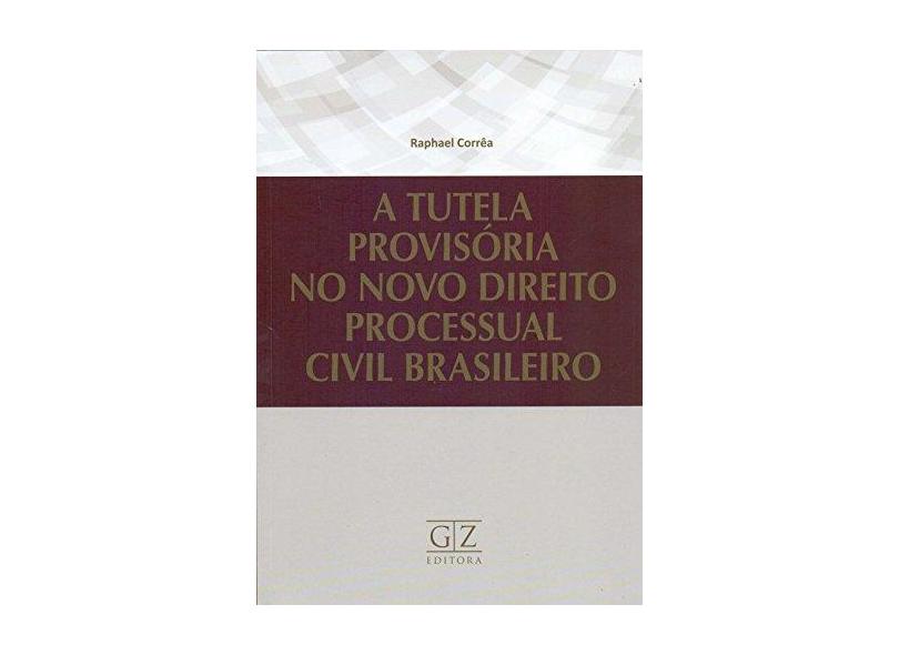 Tutela Provisória No Novo Direito Processual Civil Brasileiro - Corrêa,raphael - 9788595240322