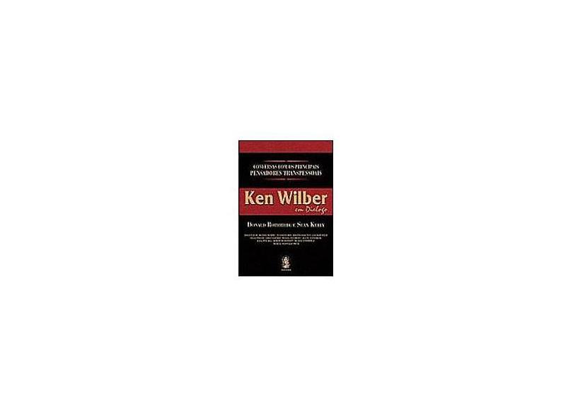 Ken Wilber Em Diálogo - Sean Kelly, Donald Rothberg - 9788573748796