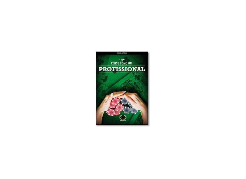 Pense Como Um Profissional - Jacobs, Byron - 9788561255541
