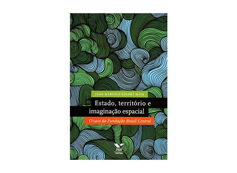 Estado, Territorio E Imaginação Espacial - Capa Comum - 9788522511402