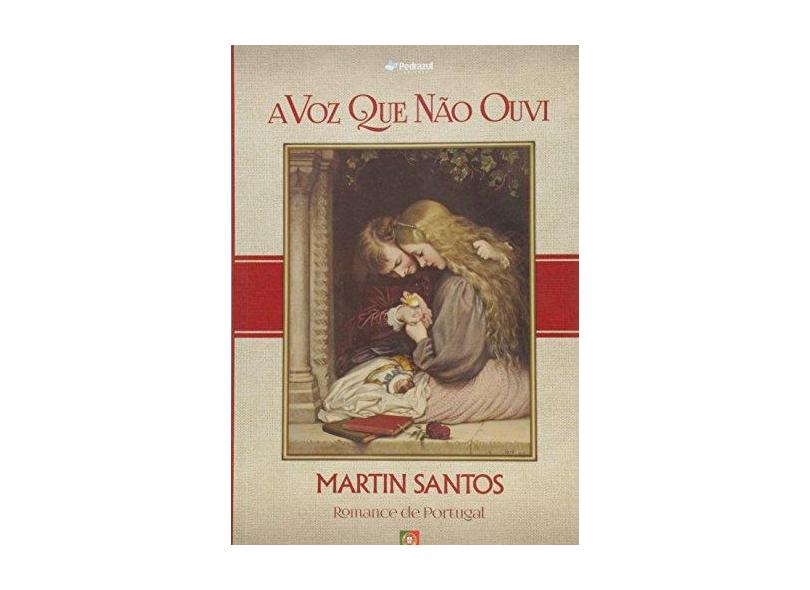 A Voz Que Não Ouvi - Martin Santos - 9788566549058