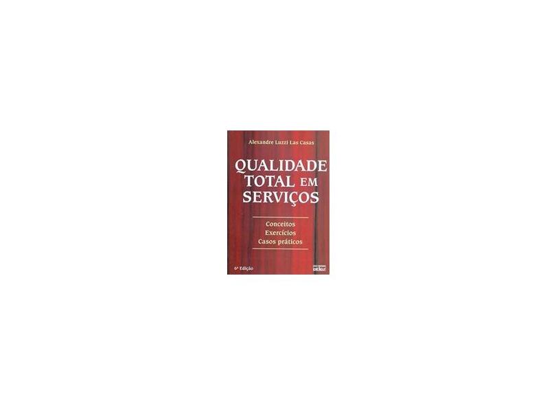 Qualidade Total em Serviços - Las Casas, Alexandre Luzzi - 9788522447909