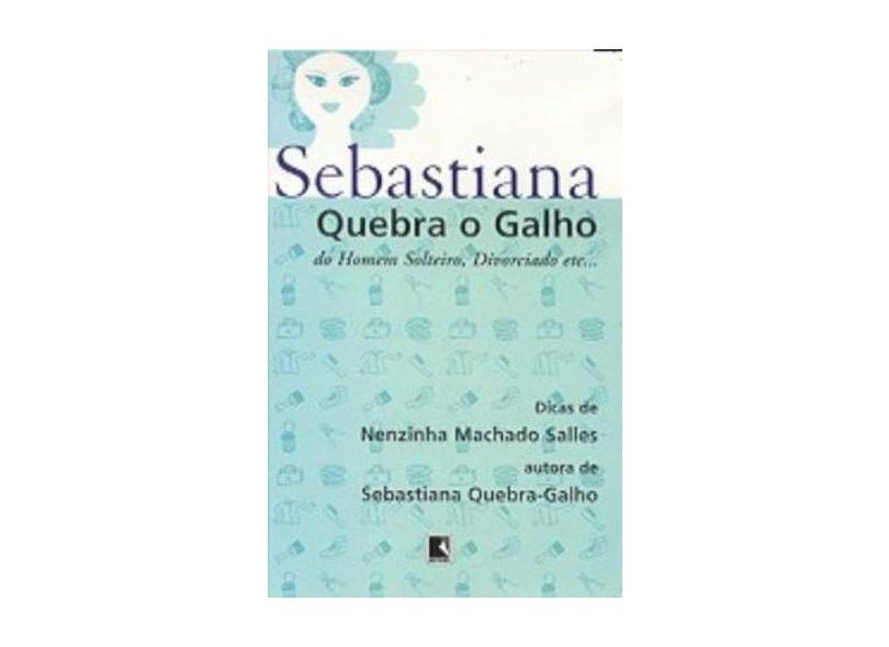 Sebastiana Quebra o Galho do Homem Solteiro - Salles, Nenzinha Machado - 9788501059963