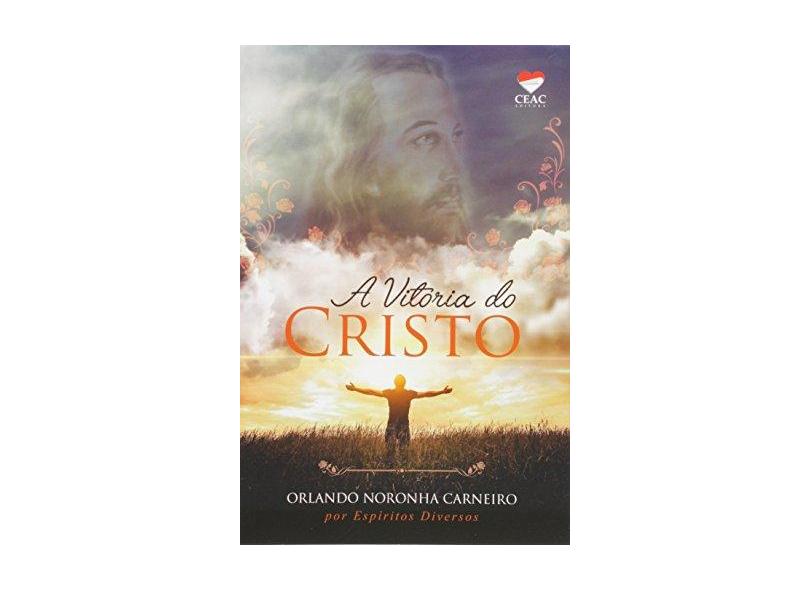 A Vitória do Cristo - Orlando Noronha Carneiro - 9788582790328