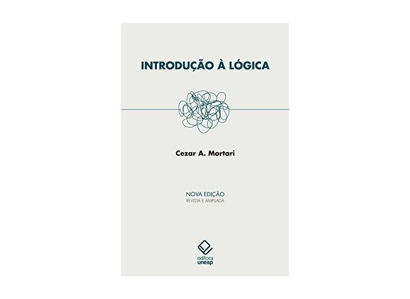 Introdução à Lógica - Cezar A. Mortari - 9788539306305