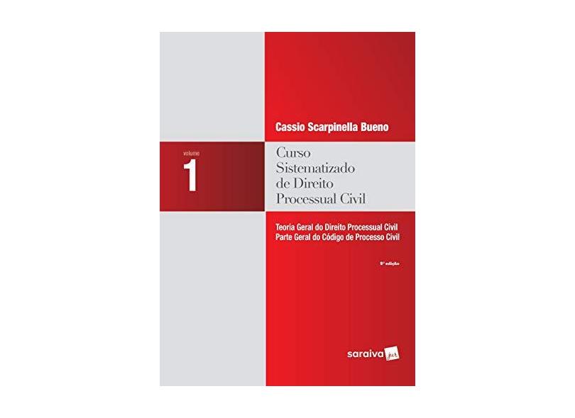 Curso Sistematizado de Direito Processual Civil - Volume 1 - Cassio Scarpinella Bueno - 9788553602001