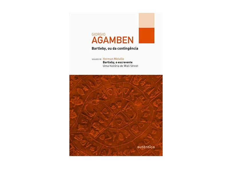 Bartleby, ou da Contingência - Agamben, Giorgio - 9788582175170