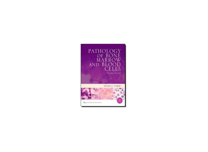 PATHOLOGY OF BONE MARROW AND BLOOD CELLS - Farhi - 9780781770934 em ...