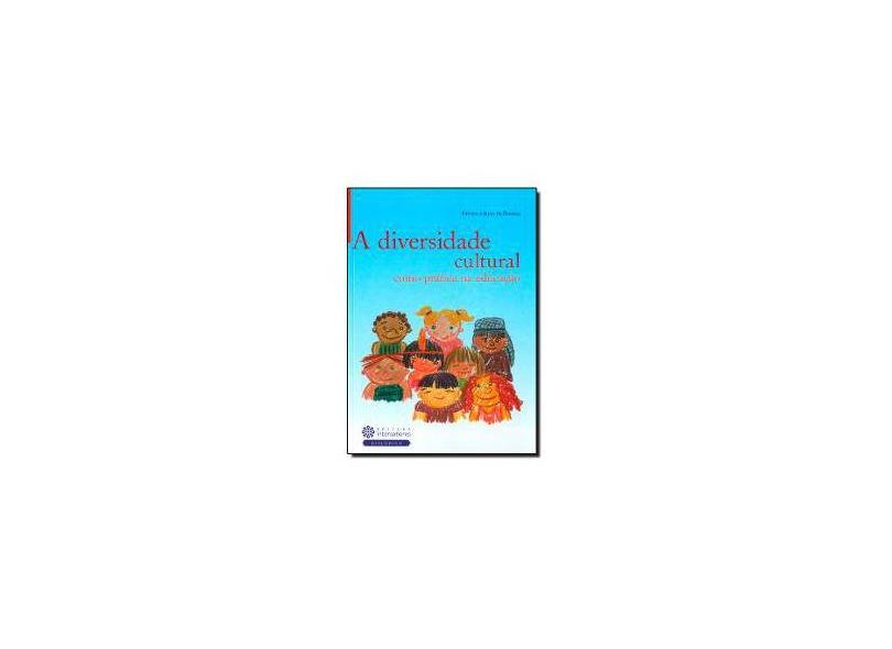 A Diversidade Cultural Como Prática na Educação - Série Dimensões da Educação - Fatima E Silva De Freitas - 9788582121320