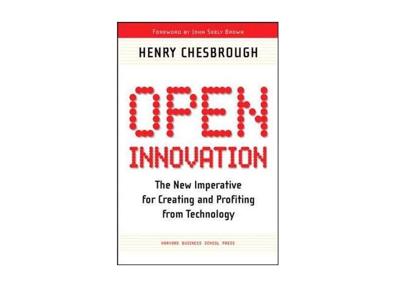 Open Innovation: The New Imperative for Creating and Profiting from Technology - Henry William Chesbrough - 9781422102831
