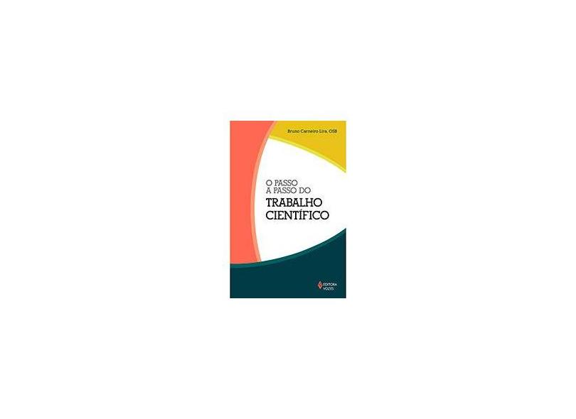 O Passo A Passo do Trabalho Científico - Lira, Bruno Carneiro - 9788532648198