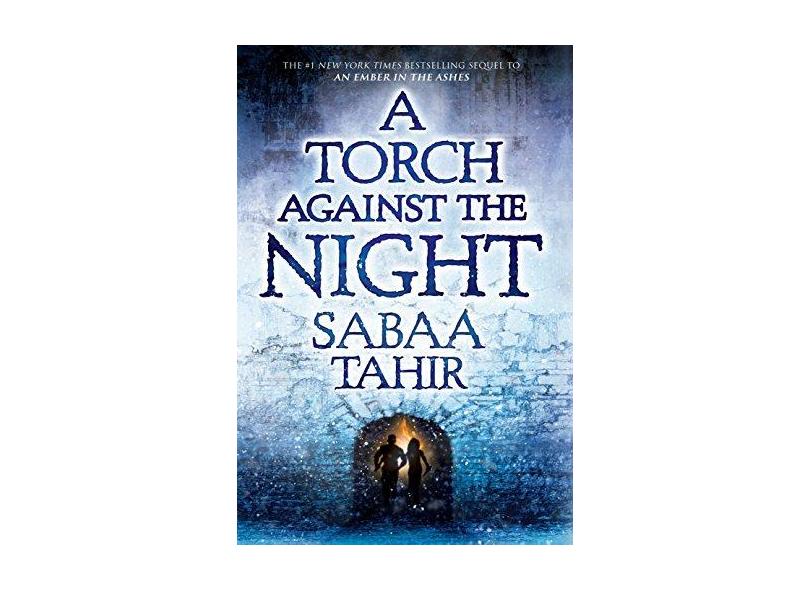 A Torch Against the Night - Sabaa Tahir - 9781101998878