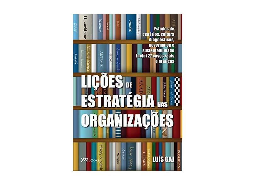 Lições De Estratégia Nas Organizações - Gaj,luís - 9788576803072