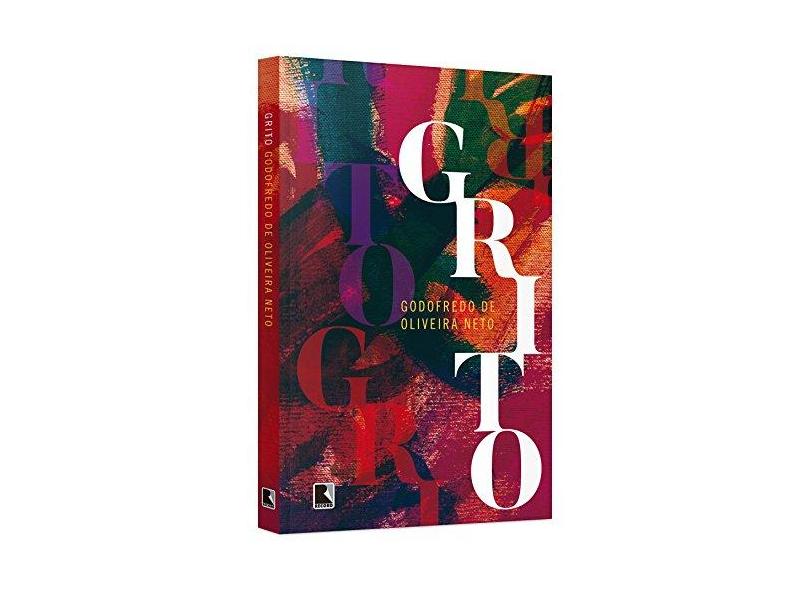 Grito - Godofredo De Oliveira Neto - 9788501107015