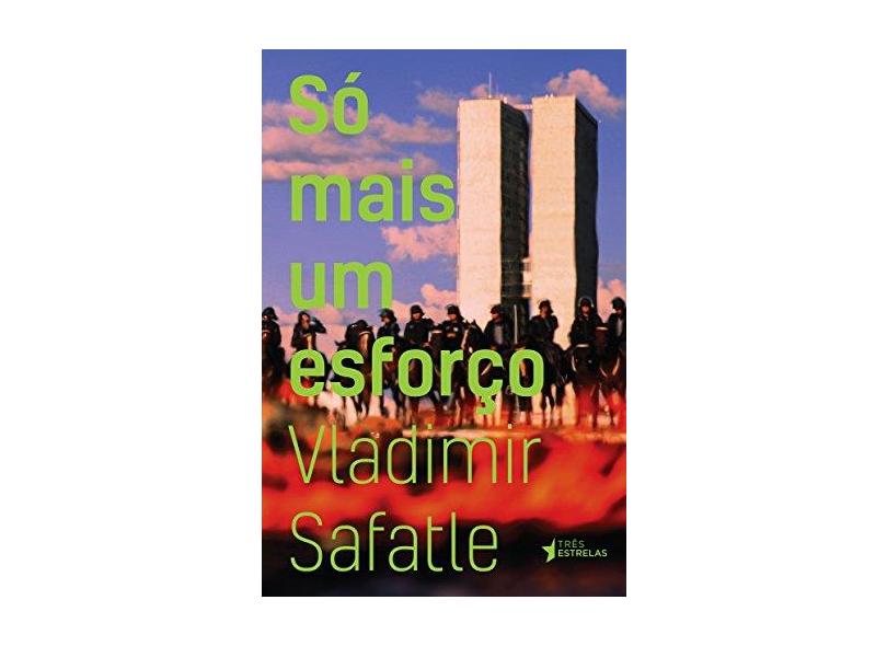 Só Mais Um Esforço - Vladimir Safatle - 9788568493427