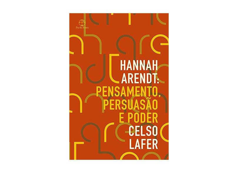 Hannah Arendt: Pensamento, Persuasão E Poder - Lafer, Celso - 9788577533794