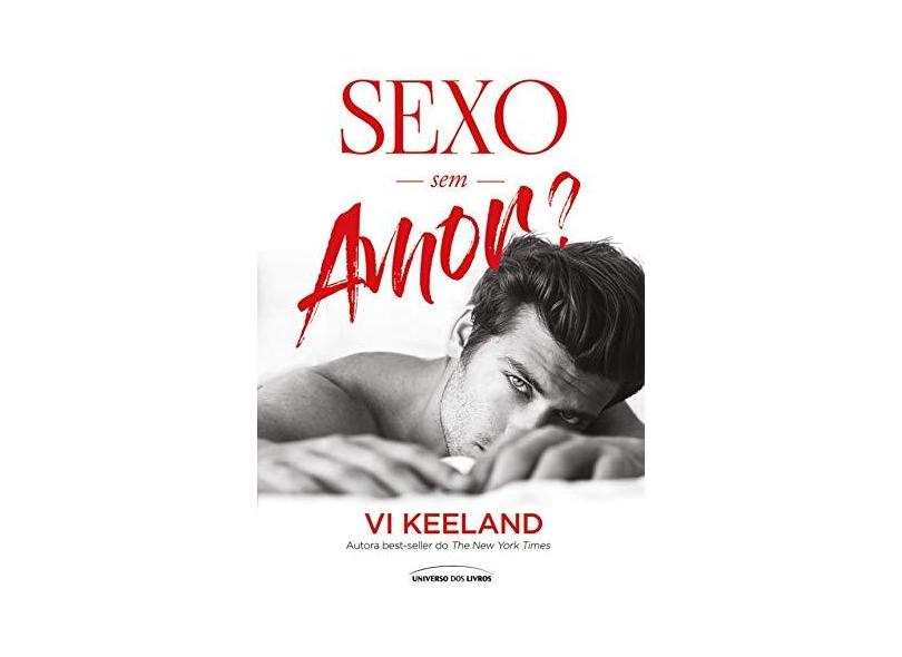Sexo sem Amor? - Vi Keeland - 9788550303987