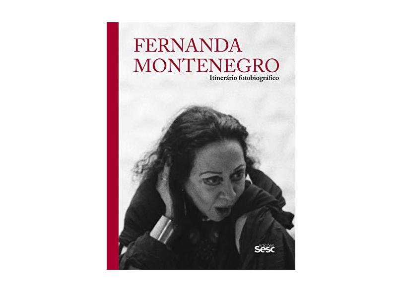 Fernanda Montenegro. Itinerário Fotobiográfico - Fernanda Montenegro - 9788594930811