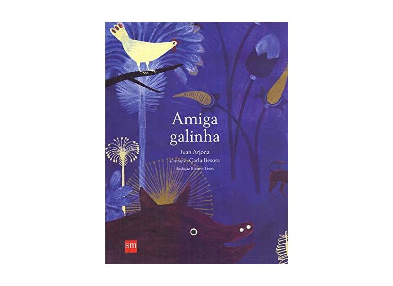 Amiga Galinha - Arjona, Juan - 9788541803021
