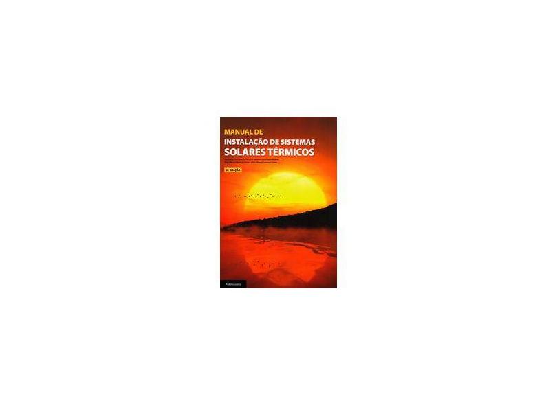 Manual de Instalação de Sistemas Solares Térmicos - Luís Miguel Rodrigues De Carvalho - 9789897231063