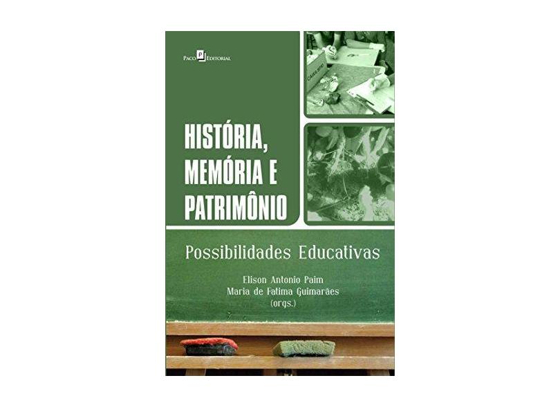 História. Memória E Patrimônio - Elison Antonio Paim - 9788581481623