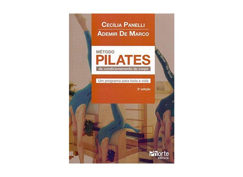 Método Pilates de Condicionamento do Corpo - Cecília Panelli Delgado - 9788576555827