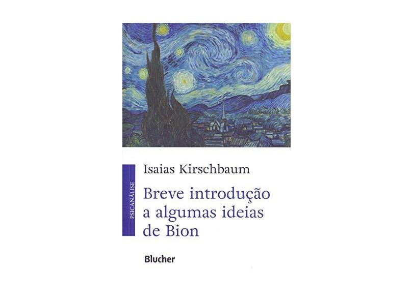 Breve Introdução a Algumas Ideias de Bion - Isaias Kirschbaum - 9788521211600