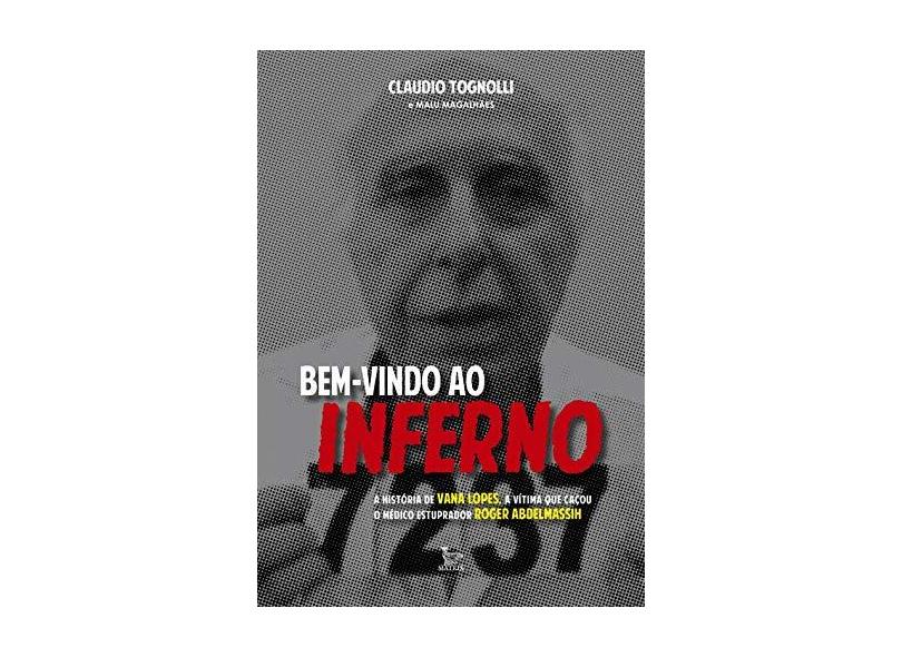 Bem-Vindo ao Inferno - Magalhães, Malu; Tognolli, Claudio - 9788582301791