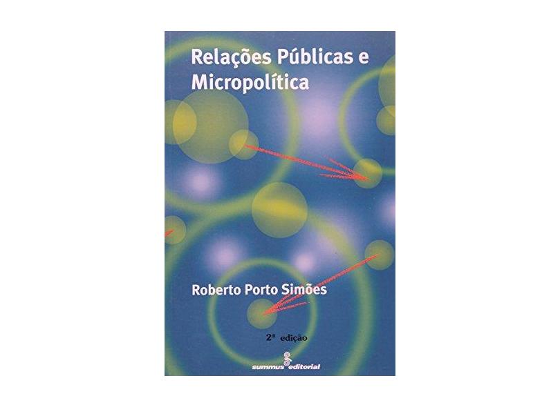 Relacoes Publicas e Micropolitica - Simoes, Roberto Porto - 9788532307576