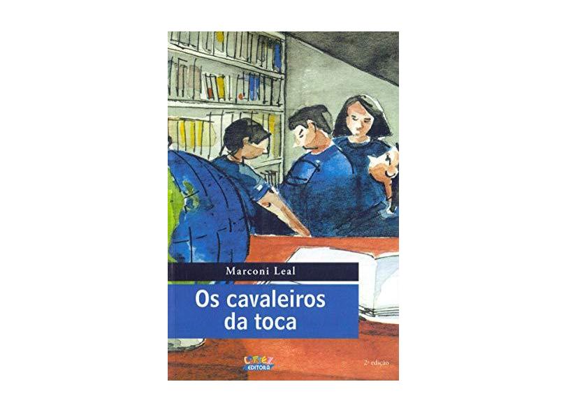 Os Cavaleiros da Toca - Leal, Marconi - 9788524911262