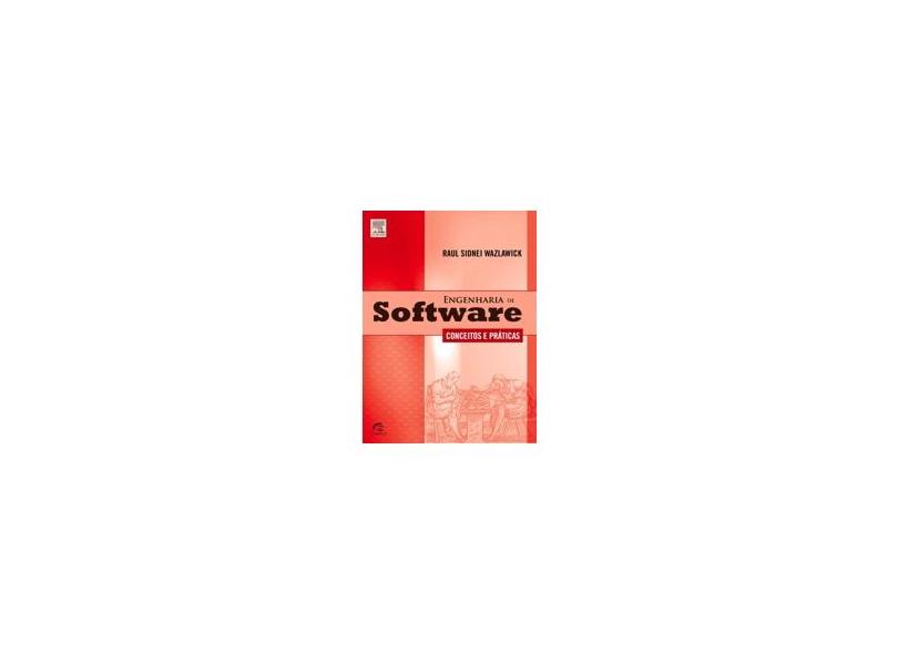 Engenharia de Software - Conceitos e Práticas - Wazlawick, Raul Sidnei - 9788535260847