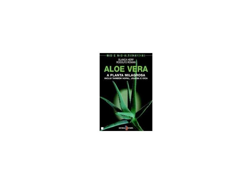 Aloe Vera - A Planta Milagrosa - Blanca Herp - 9789723323597