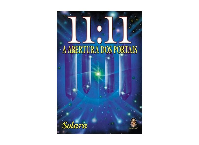 11:11 a Abertura dos Portais - Amaa-ra, Solara Antara - 9788537002988