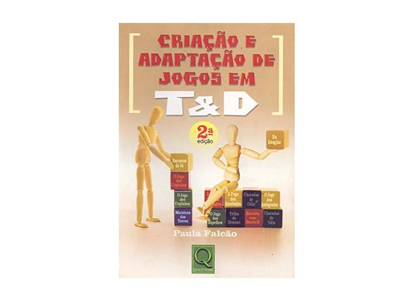 Criação e Adaptação de Jogos em T&d - 2ª Ed. 2008 - Falcão, Paula - 9788573037807