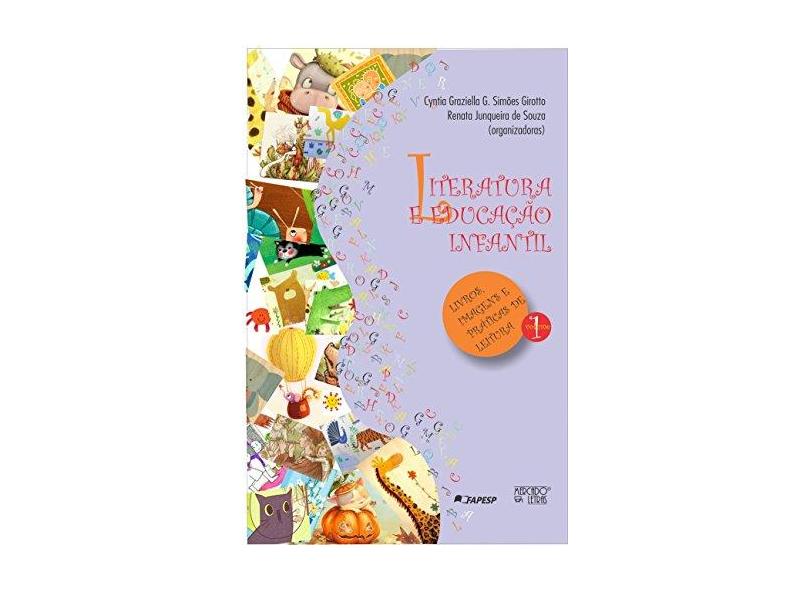 Literatura e Educação Infantil - Vol. 1 - Souza, Renata Junqueira De;girotto, Cyntia Graziella Guizelim Simões; - 9788575914311