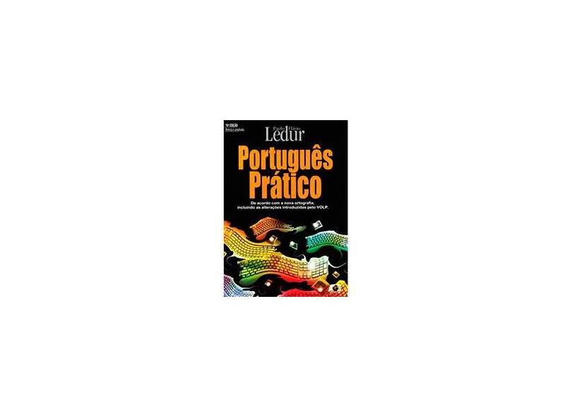 Português Prático - De Acordo com a Nova Ortografia - 10ª Edição - Ledur, Paulo Flavio - 9788574974392