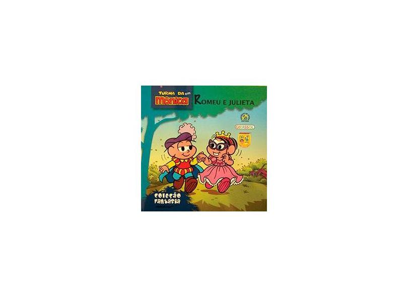 Romeu e Julieta - Col. Fantasia - Sousa, Mauricio De - 9788574884493