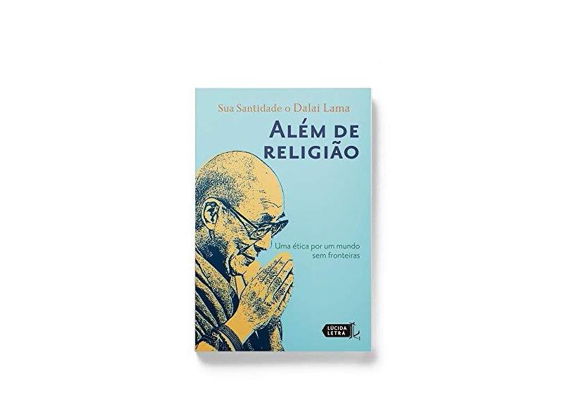 Além de Religião - Uma Ética Por Um Mundo Sem Fronteiras - Lama, Dalai - 9788566864267