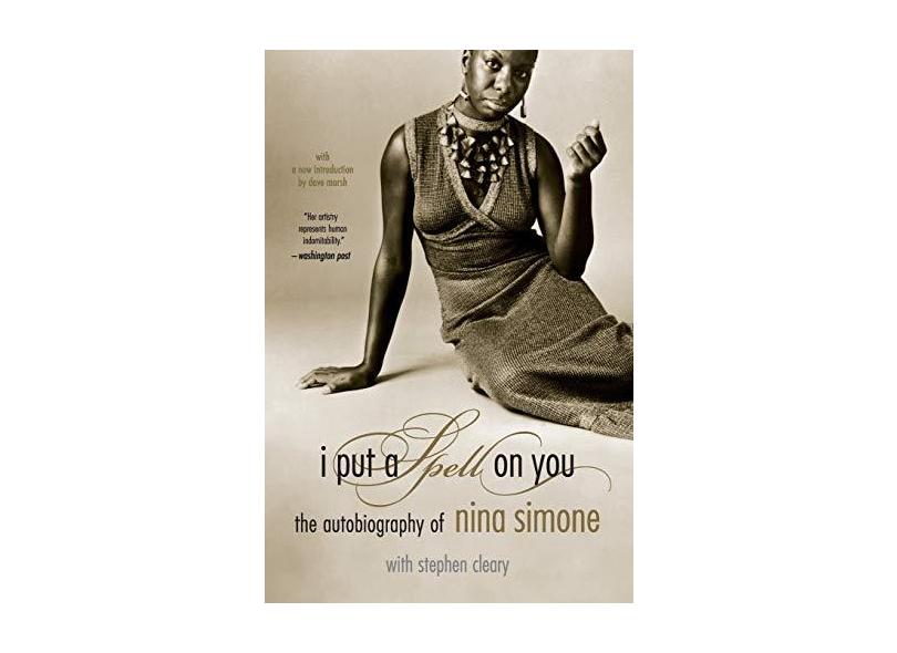 I Put a Spell on You: The Autobiography of Nina Simone - Nina Simone - 9780306813276