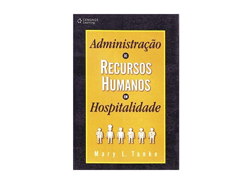 Administração de Recursos Humanos em Hospitalidade - Tanke, Mary L. - 9788522104192