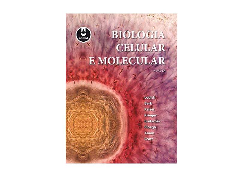 Biologia Celular e Molecular - 7ª Ed. 2014 - Berk, Arnold; Lodish, Harvey; Outros - 9788582710494