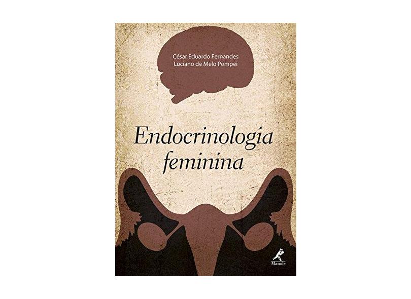 Endocrinologia Feminina - Fernandes, César Eduardo; Pompei, Luciano De Melo - 9788520446140