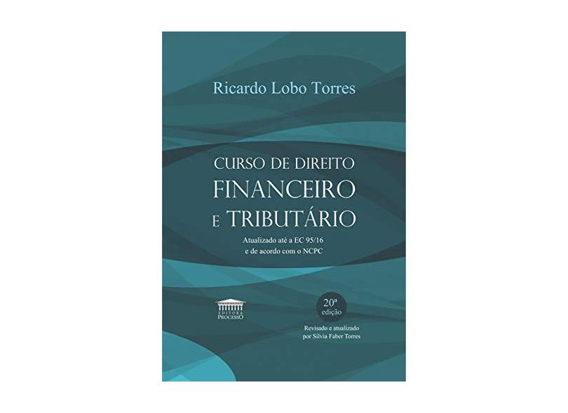 Curso de Direito Financeiro e Tributário - Ricardo Lobo Torres - 9788593741197